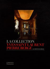 La collection Yves Saint Laurent, Pierre Bergé - la vente du siècle