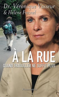 À la rue - quand travailler ne suffit plus...