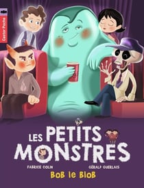 Les petits monstres Tome 4 - Bob le blob