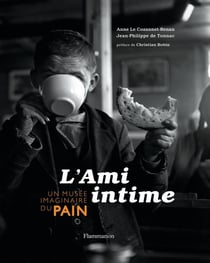 L'ami intime - un musée imaginaire du pain