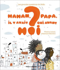 Les grandes questions de Sofia : maman, papa, il y avait qui avant moi ?