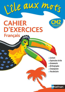 L'ILE AUX MOTS : français - CM2 - cahier d'exercices