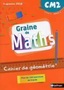 GRAINE DE MATHS : géométrie - CM2 - cahier (édition 2018)