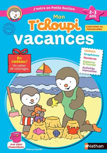 Mon T'choupi Vacances - J'entre en Petite Section 2-3 ans