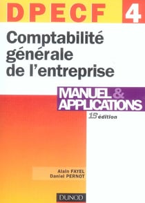 Dpecf 4 - comptabilite generale de l'entreprise - manuel et applications (15e edition)