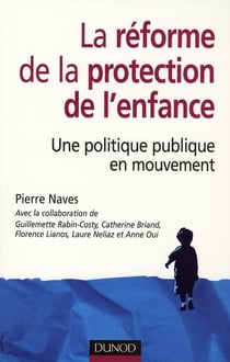 La réforme de la protection de l'enfance - une politique publique en mouvement