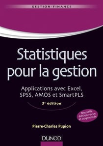 Statistiques pour la gestion - applications avec Excel, SPSS, Amos et SMARTPLS (3e édition)
