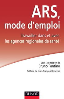 ARS : mode d'emploi - Travailler dans et avec les Agences régionales de santé
