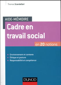 Aide-mémoire - Cadre en travail social - En 20 notions