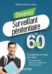 Devenez surveillant pénitentiaire en 60 jours - sélectoin externe et interne - un programme sur mesure pour réussir (édition 2021/2022)