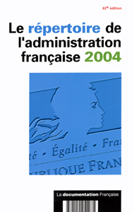 Repertoire de l'administration francaise (edition 2004)