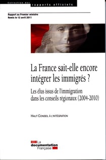 La france sait-elle encore intégrer les immigrés ? les élus issus de l'immigration dans les conseils régionaux (2004-2010)