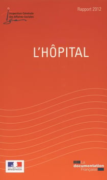 L'hôpital - rapport de l'inspection générale des affaires sociales, 2012