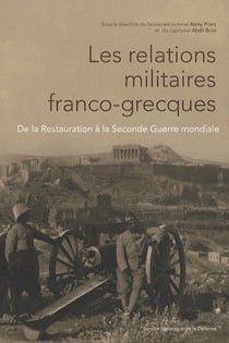 Les relations franco-grecques. De la Restauration à la Seconde Guerre mondiale