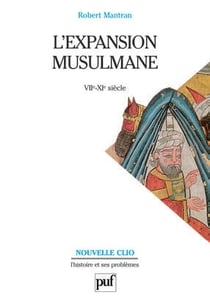 L'expansion musulmane, VIIe-XIe siècle