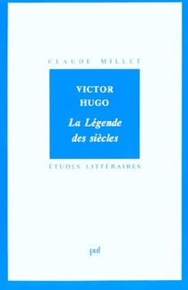 ETUDES LITTERAIRES Tome 54 : la légende des siècles, de Victor Hugo