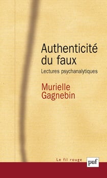 Authenticite du faux - lectures psychanalytiques