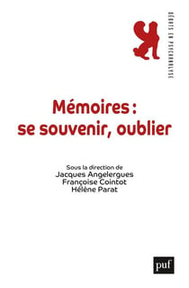 Mémoire : se souvenir, oublier ?