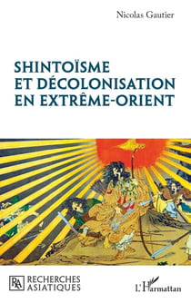 Shintoisme et décolonisation en extrême-orient