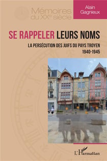 Se rappeler leurs nom : la persécution des juifs du pays troyen - 1940-1945