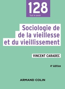 Sociologie de la vieillesse et du vieillissement (4e édition)