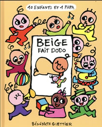 10 enfants et 1 papa Tome 4 - Beige fait dodo