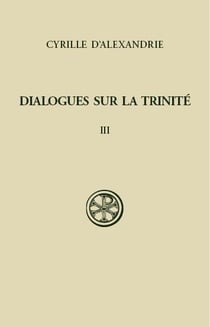 SC 246 Dialogues sur la Trinité, t. III :Dialogues VI-VII, index