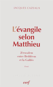 L'évangile selon Matthieu - Jérusalem entre Bethléem et la Galilée
