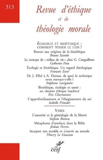 Revue d'éthique et de théologie morale - N° 313 Écologie et bioéthique : comment penser le lien ?