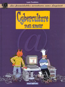 Les formidables aventures sans Lapinot Tome 3 : cyberculture mon amour