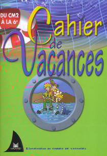 Cahier de vacances : du CM2 à la 6ème
