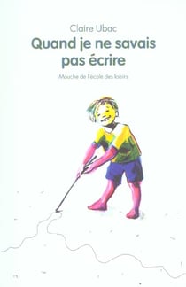 quand je ne savais pas ecrire