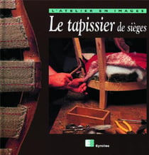 Le tapissier de sièges : L'atelier en images