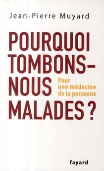 POURQUOI TOMBONS-NOUS MALADES