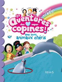 Les aventures des super copines et leurs animaux chéris