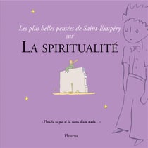 Les plus belles pensées de saint-exupéry sur la spiritualité