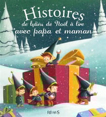 Histoires de lutins de noël à lire avec papa et maman