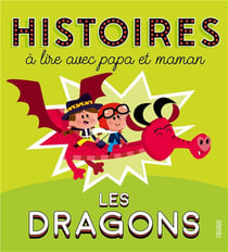 Histoires à lire avec papa et maman - les dragons