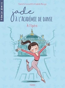 Jade à l'académie de danse Tome 5 : à l'opéra