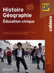 Les nouveaux cahiers : histoire-géographie / éducation civique - CAP - livre de l'élève (édition 2010)