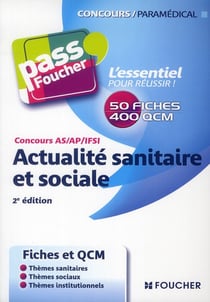 Pass'foucher - actualité sanitaire et sociale - concours as/ap/ifsi (2e édition)