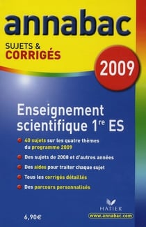 Annabac - enseignement scientifique - 1ère es - sujets et corrigés (édition 2009)