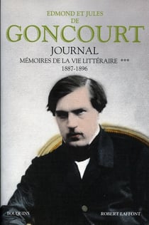 Journal des Goncourt - mémoire de la vie littéraire Tome 3 - 1887-1896