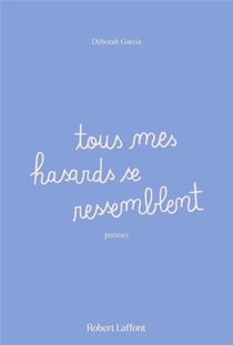 Tous mes hasards se ressemblent