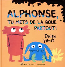 Alphonse, tu mets de la boue partout !