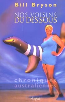 Nos voisins du dessous : chroniques australiennes