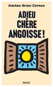 Adieu chère angoisse !