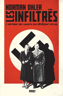 Les infiltrés - l'histoire des amants qui defièrent Hitler