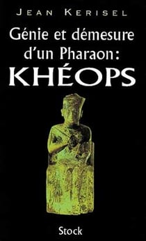 Génie et démesure d'un pharaon : khéops