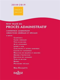 Petit traité du procès administratif - contentieux administratif - juridictions générales et spéciales (édition 2018/2019)